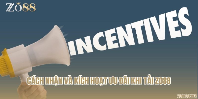 Cách nhận và kích hoạt ưu đãi khi tải Zo88