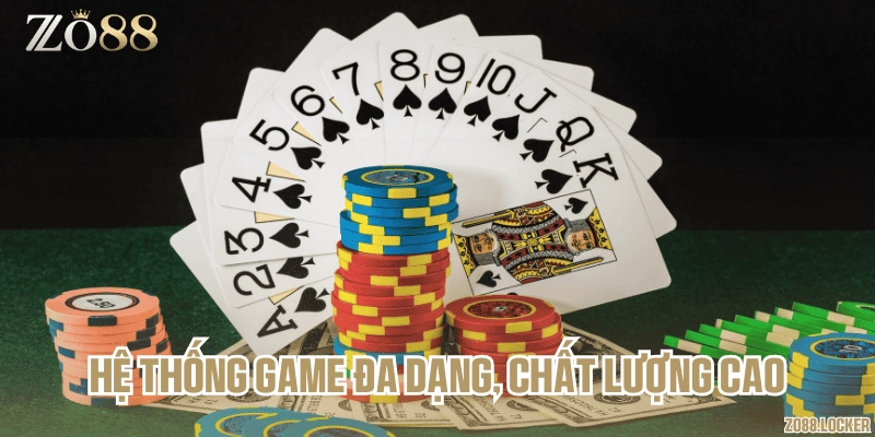 Hệ thống game đa dạng, chất lượng cao
