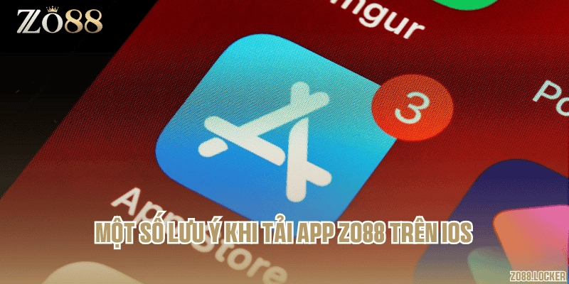 Một số lưu ý khi tải app Zo88 trên iOS