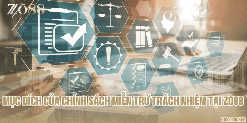 Mục đích của chính sách miễn trừ trách nhiệm tại Zo88