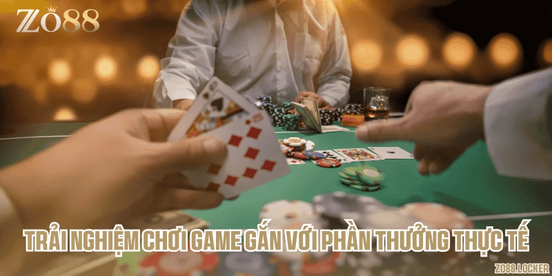 Trải nghiệm chơi game gắn với phần thưởng thực tế