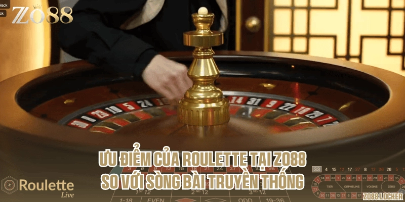 Ưu điểm của Roulette tại Zo88 so với sòng bài truyền thống