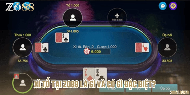 Xì tố tại Zo88 là gì và có gì đặc biệt?